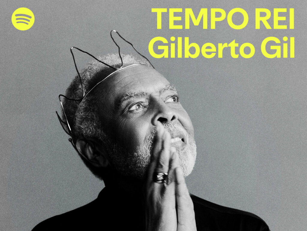 Exclusivo: Spotify é o player oficial da última turnê de Gilberto Gil, TEMPO REI